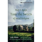 May I Again Taste the Sweets of Social Religion: The Story of William Carey's Devotion to the Local Church - Hardcover