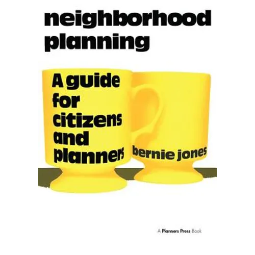 Neighborhood Planning: A Guide for Citizens and Planners