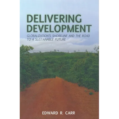 Delivering Development: Globalization's Shoreline and the Road to a Sustainable Future