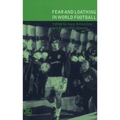 Fear and Loathing in World Football