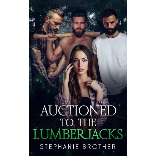Auctioned to the Lumberjacks: A Lumberjack Reverse Harem Romance