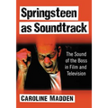 Springsteen as Soundtrack: The Sound of the Boss in Film and Television