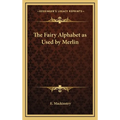 The Fairy Alphabet as Used by Merlin