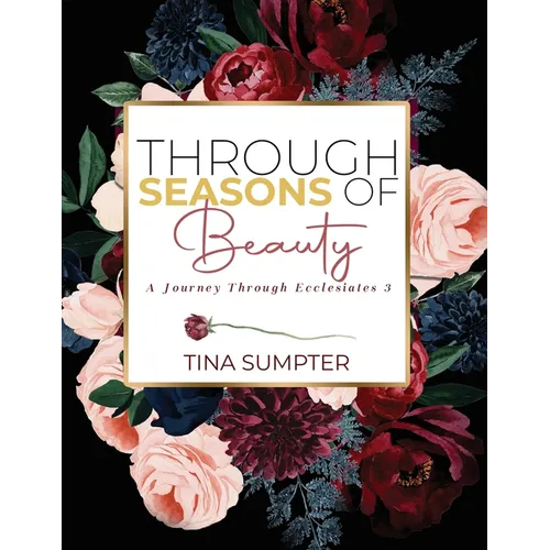 Through Seasons of Beauty: A Journey Through Ecclesiastes 3