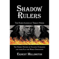 Shadow Rulers: The Euro-American Trojan Horse