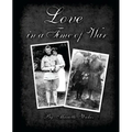 Love in a Time of War: Diaries and Letters From World War 1
