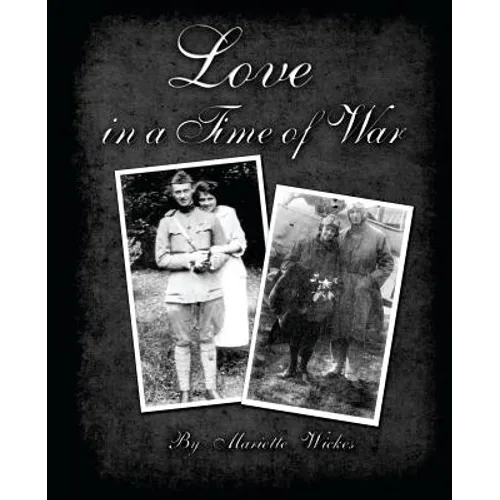Love in a Time of War: Diaries and Letters From World War 1