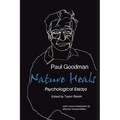 Nature Heals: The Psychological Essays of Paul Goodman