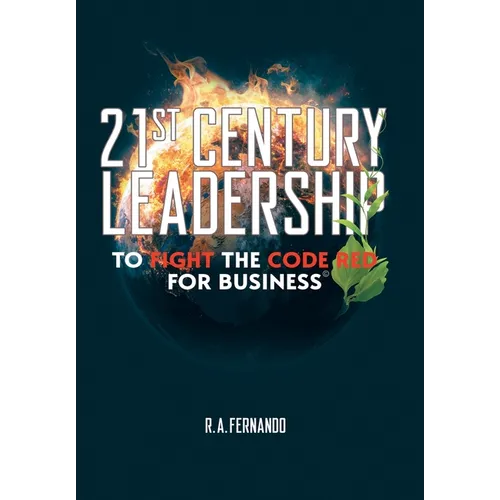 21St Century Leadership to Fight the Code Red for Business
