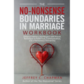The No-Nonsense Boundaries in Marriage Workbook