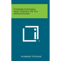 Fourier Integral and Certain of Its Applications