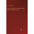 Inquiries Concerning the Intellectual Powers, and the Investigation of Truth