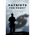 Patriots for Profit: Contractors and the Military in U.S. National Security