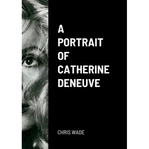 A Portrait of Catherine Deneuve