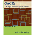 Gace Early Childhood Quick Review: Parts 001 & 002