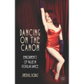 Dancing on the Canon: Embodiments of Value in Popular Dance