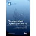 Pharmaceutical Crystals (Volume II)