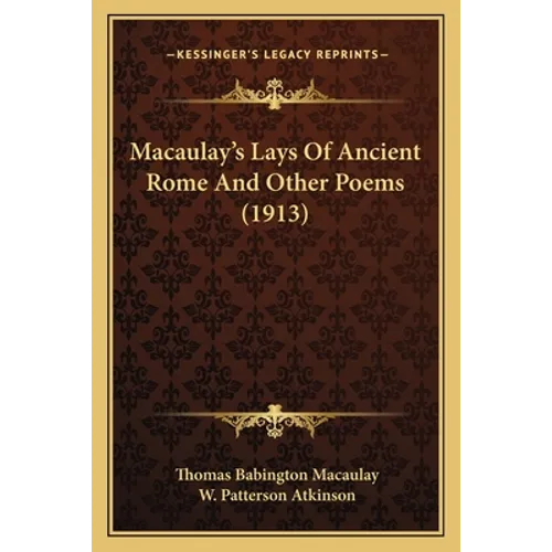 Macaulay's Lays Of Ancient Rome And Other Poems (1913)