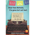 Dear San Antonio, I'm Gone but not Lost - Library Edition: Letters to the world from your voting rights hero Willie Velasquez on the occasion of his r