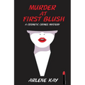 Murder at First Blush: A Cosmetic Crimes Mystery