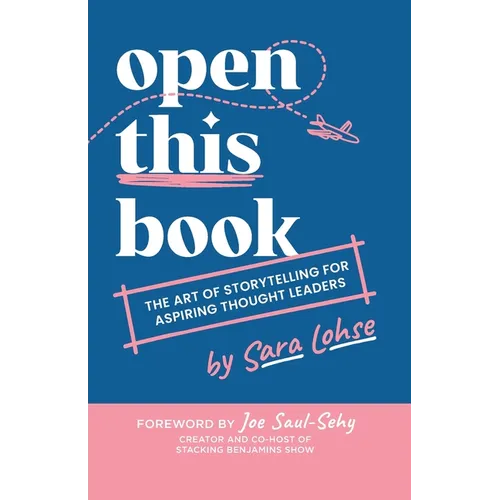 Open This Book: The Art of Storytelling for Aspiring Thought Leaders