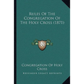 Rules Of The Congregation Of The Holy Cross (1871)