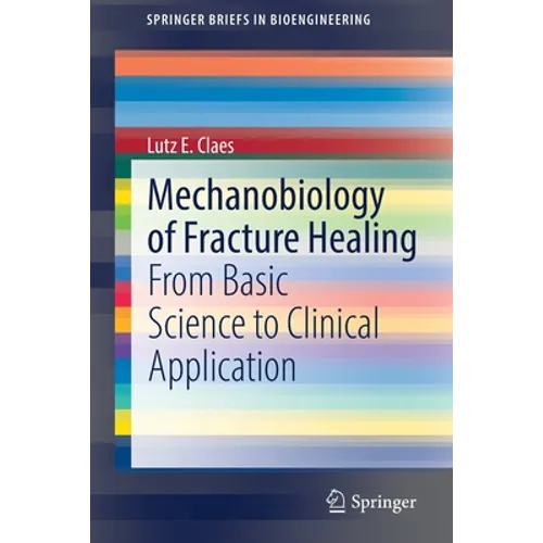 Mechanobiology of Fracture Healing: From Basic Science to Clinical Application