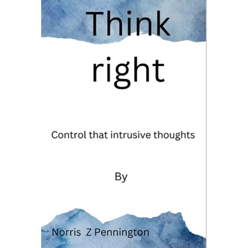 Think right: Control that intrusive thoughts