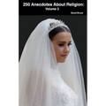 250 Anecdotes About Religion: Volume 2