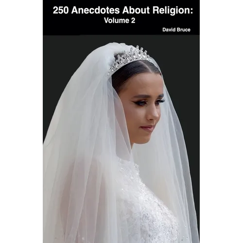 250 Anecdotes About Religion: Volume 2