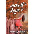 Was it Love?