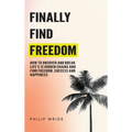 Finally Find Freedom