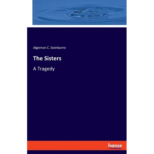 The Sisters: A Tragedy