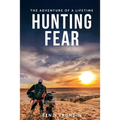 Hunting Fear: The adventure of a lifetime