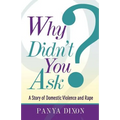 Why Didn't You Ask?: A Story of Domestic Violence and Rape