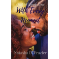With Every Moment