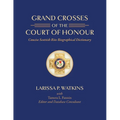 Grand Crosses of the Court of Honour: Concise Scottish Rite Biographical Dictionary