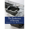 The Production of Security (Large Print Edition)