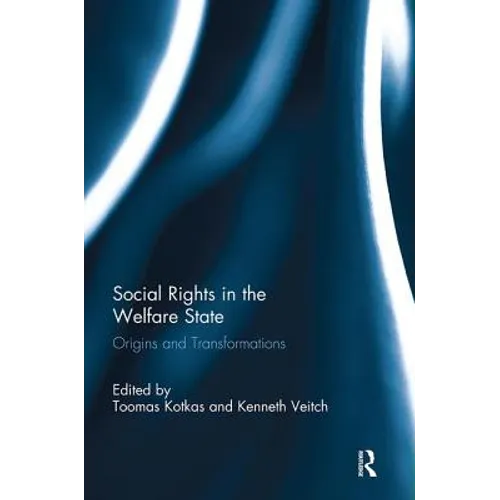 Social Rights in the Welfare State: Origins and Transformations