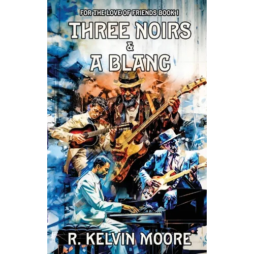 Three Noirs & a Blanc