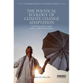 The Political Ecology of Climate Change Adaptation: Livelihoods, Agrarian Change and the Conflicts of Development
