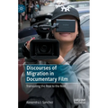 Discourses of Migration in Documentary Film: Translating the Real to the Reel