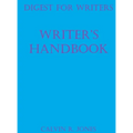 Digest for Writers: Writer's Handbook