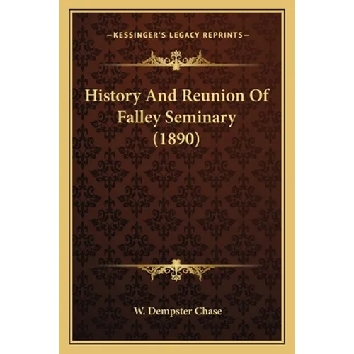 History And Reunion Of Falley Seminary (1890)