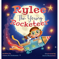 Rylee The Young Rocketeer: A Kids Book About Imagination and Following Your Dreams