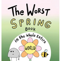 The Worst Spring Book in the Whole Entire World