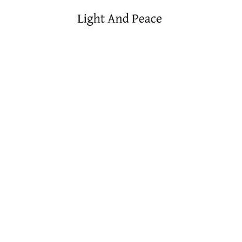 Light and Peace: Instructions for Devout Souls to Dispel Their Doubts and Ally Their Fears