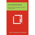 The Marimba Book: How to Make Marimbas and How to Play Them