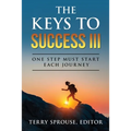 The Keys to Success III: One Step Must Start Each Journey