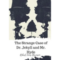 The Strange Case of Dr. Jekyll and Mr. Hyde